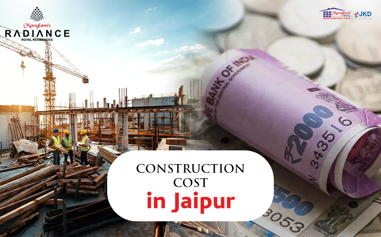 Construction Cost in Jaipur per Sq.Ft. – Manglam Radiance