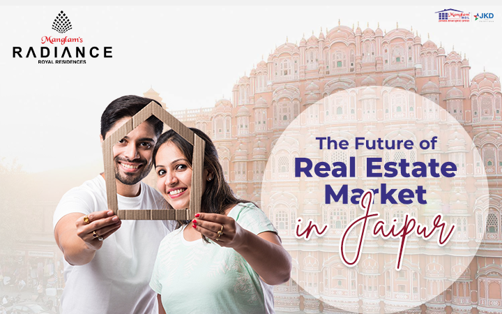 The Future of Real Estate Market in Jaipur: Manglam Radiance