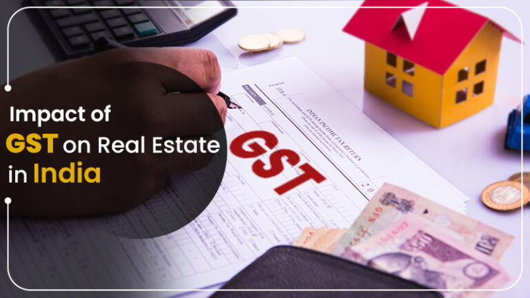 Read more about the article Impact of GST on Real Estate in India: A Comprehensive Analysis