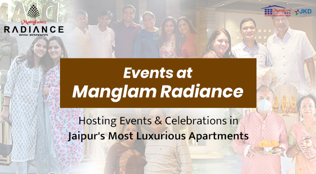 Events at Manglam Radiance: Hosting Celebrations in Jaipur’s Most Luxurious Apartments